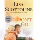 Lisa Scottoline Don't Go 2013 Signed First Edition Hardcover Like New Condition Lisa Scottoline Don't Go 2013 Signed First Edition Hardcover Like New Condition