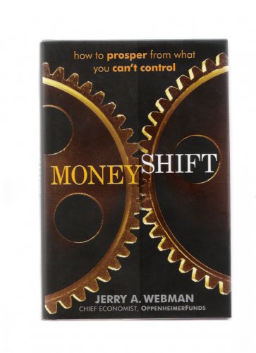 MoneyShift: How to Prosper from What You Can't Control by Jerry A. Webman Autographed 2012