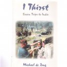 I Thirst: Seven Trips to India by Michael de Jong 1998 Signed Book Mother Teresa