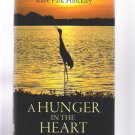 A Hunger in the Heart Kaye Park Hinckley 2013 Signed First Edition Hardcover Florida Novel