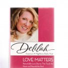 Love Matters: Remarkable Love Stories That Touch The Heart Delilah 2008 New Condition