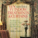 Complete Book of Window Treatments & Curtains by Carol Parks 1994 Hardcover Like New Complete Book of Window Treatments & Curtains by Carol Parks 1994 Hardcover Like New