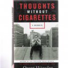 Thoughts Without Cigarettes: A Memoir by Oscar Hijuelos 2011 First Printing Hardcover New Thoughts Without Cigarettes: A Memoir by Oscar Hijuelos 2011 First Printing Hardcover New