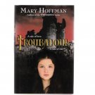 Troubadour by Mary Hoffman 2009 U.S. First Edition Historical Fiction Hardcover