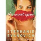 The Sweet Spot by Stephanie Evanovich 2014 First Edition Hardcover Book