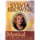 Psychic Sylvia Browne Mystical Traveler 2008 First Edition Hardcover New