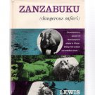 Zanzabuku (Dangerous Safari) Lewis Cotlow 1956 Hardcover African Safaris Illustrated Book