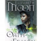 Oath of Fealty by Elizabeth Moon 2010 First Edition Hardcover Fantasy New Oath of Fealty by Elizabeth Moon 2010 First Edition Hardcover Fantasy New