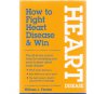 How To Fight Heart Disease & Win by William L. Fischer New Book