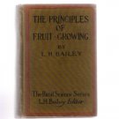 The Principles of Fruit Growing L.H. Bailey Rural Science Series Macmillan 1916 Illustrated The Principles of Fruit Growing L.H. Bailey Rural Science Series Macmillan 1916 Illustrated