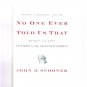 No One Ever Told Us That: Money & Life John D. Spooner 2012 First Edition Hardcover New