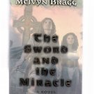 The Sword and the Miracle Melvyn Bragg 1996 First U.S. Edition Hardcover Like New
