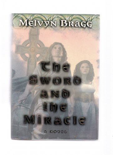 The Sword and the Miracle Melvyn Bragg 1996 First U.S. Edition Hardcover Like New