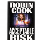 Acceptable Risk by Robin Cook 1995 First Edition Hardcover Medical Thriller Acceptable Risk by Robin Cook 1995 First Edition Hardcover Medical Thriller