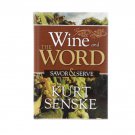 Wine & The Word Savor & Serve Kurt Senske 2014 Signed First Edition Hardcover New