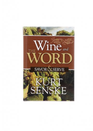 Wine & The Word Savor & Serve Kurt Senske 2014 Signed First Edition Hardcover New
