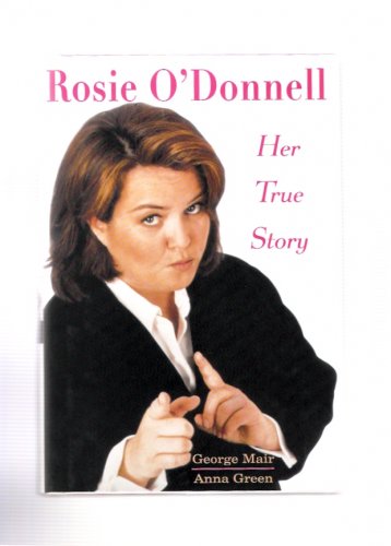 Rosie O'Donnell Her True Story George Mair Anna Green 1997 First Edition Hardcover Like New