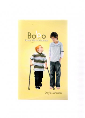 Bobo: From Pit to Pinnacle Doyle Johnson Author Signed 2012 Book Like New