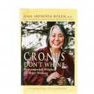 Crones Don't Whine Jean Shinoda Bolen M.D. Autographed Edition 2003 Hardcover
