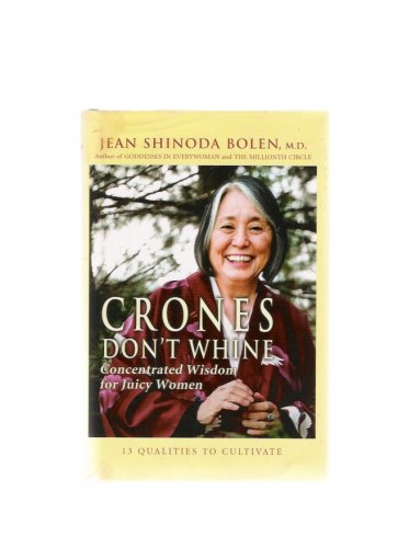 Crones Don't Whine Jean Shinoda Bolen M.D. Autographed Edition 2003 Hardcover