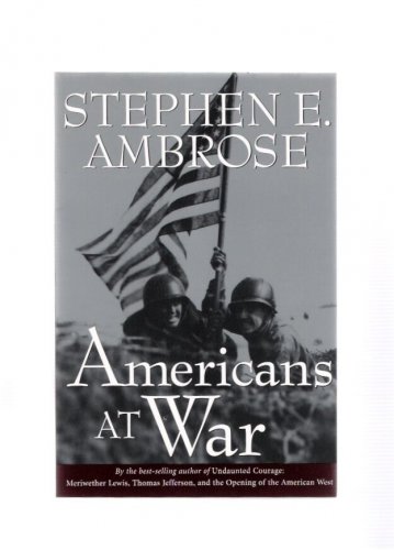 Americans At War by Stephen E. Ambrose 1997 Softcover First Edition