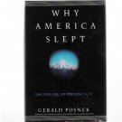 Why America Slept: Failure to Prevent 9/11 Gerald Posner First Edition 2003 HC