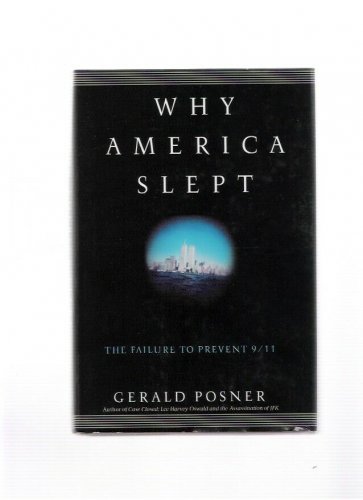 Why America Slept: Failure to Prevent 9/11 Gerald Posner First Edition 2003 HC