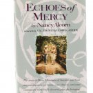 Echoes of Mercy Nancy Alcorn 1992 Signed First Edition Christian Hardcover Echoes of Mercy Nancy Alcorn 1992 Signed First Edition Christian Hardcover