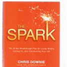 The Spark 28 Day Breakthrough Plan Losing Weight Diet Chris Downie First Edition