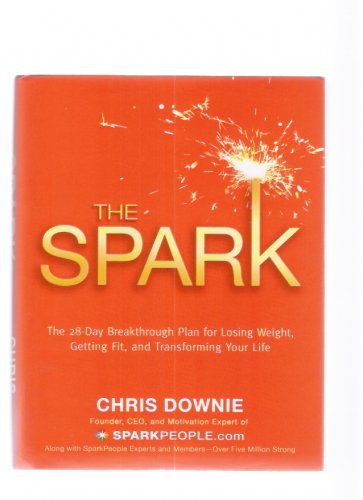 The Spark 28 Day Breakthrough Plan Losing Weight Diet Chris Downie First Edition