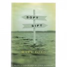 Soft Sift Mark Ford Poems First U.S. Edition Hardcover 2003 New