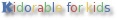 kidorableforklids