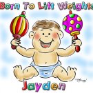 SPORT INFANT T-SHIRT-BORN TO LIFT WEIGHTS-BABY RATTLES-FREE CUSTOMIZING