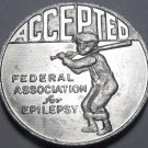 Federal Association Of Epilepsy Accepted Or Rejected Medallion Unc~25.5mm~Fr/Shi
