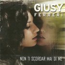 GIUSY FERRERI NON TI SCORDAR MAI DI ME rare 2 tracks CD