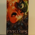 VHS - PSYCLOPS
