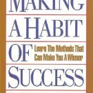 Making a Habit of Success : Learn the Methods That Can Make You a Winner by Mack