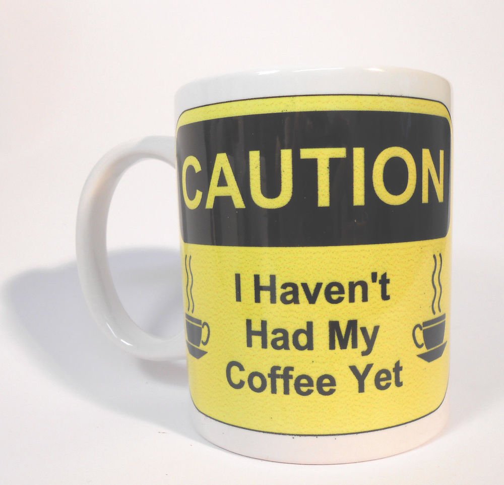 CAUTION No Coffee Yet11 oz White Ceramic Coffee Mug Cup Gag Gift Funny Mug