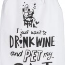 I Just Want To Drink Wine And Pet My Cat Primitives By Kathy Cotton Dish Towel