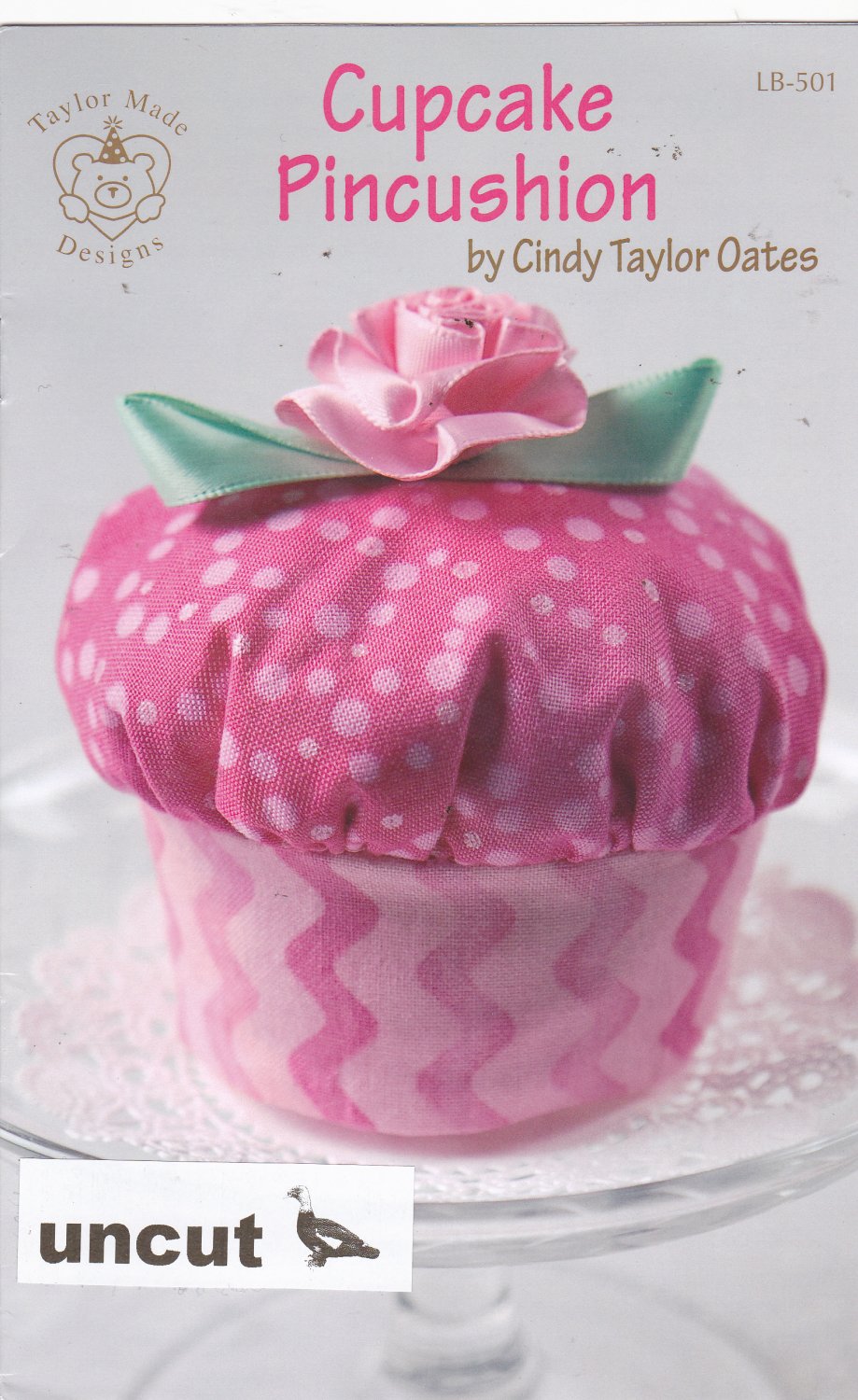 Cupcake Pincushion Pattern LB-501 Uncut Crafts Sewing Gift Cindy Taylor Oates Taylor Made Designs