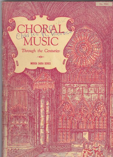 Choral Music Through the Centuries book Musica Sacra Series  Walter E. Buszin 1948