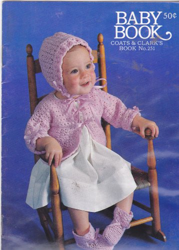 Coats & Clark Baby Book 251 Knitting and Crochet Pattern Booklet