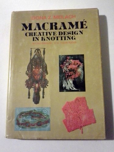 Macrame Creative Design in Knotting Dona Z Meilach Hardcover 1971