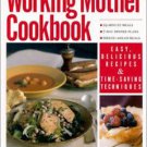 The Working Mother COOKBOOK: Fast, Easy Recipes from the Editors of W 0312266987