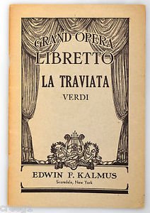 GRAND OPERA LIBRETTO LA TRAVIATA Verdi EDWIN KALMUS T.T. BARKER ITALIAN ...