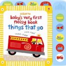Baby's very first noisy book: Things that go