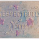#38  Embossed Respectfully Yours Postcard ( unused )