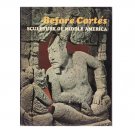 Before Cortés – Sculpture of Middle America