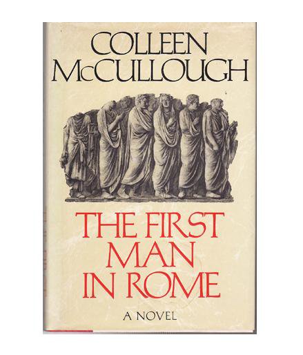 The First Man in Rome – Colleen McCullough – 1st Edition 1st Printing