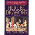 Here Be Dragons - Sharon Kay Penman